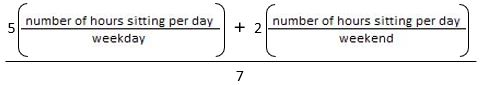 Equation: Five times the number of hours per day sitting on weekdays, plus two times the number of hours per day sitting on weekends, divided by seven